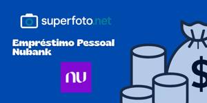 Empréstimo Pessoal Nubank: Veja tudo o que você precisa saber