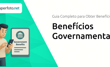 Benefícios Governamentais: Guia Completo para Obter Benefícios